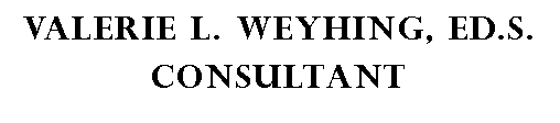 Text Box: Valerie L. Weyhing, Ed.s.Consultant